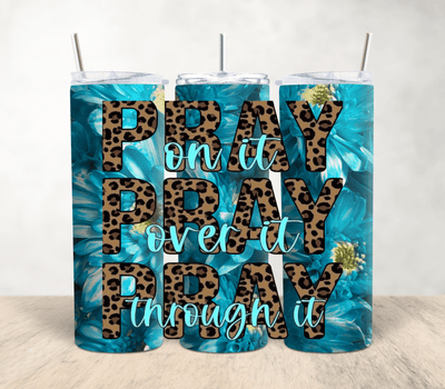 Pray On It| Pray Over It |Cheetah 20oz Stainless Steel Tumbler - Radiant Reflections