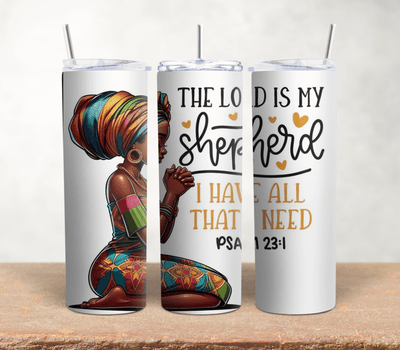 THE LORD IS MY SHEPERD| 20oz Stainless Steel Tumber - Radiant Reflections