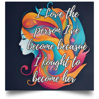 The Person I Become | Satin Square Poster - Radiant Reflections