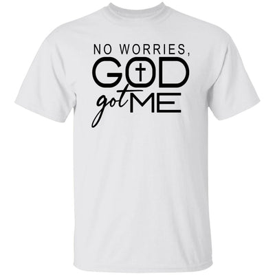 No Worries| God Got Me| T-Shirt - Radiant Reflections